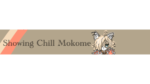 Showing Chill Mokome