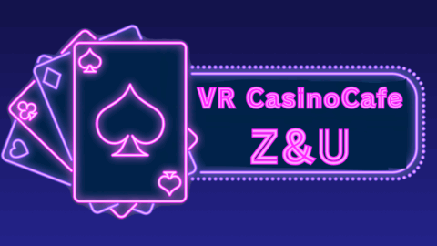 VR Casinocafe Z＆U